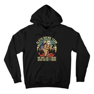 Retro sloth Hiking team we'll get there when we get there  Tall Hoodie