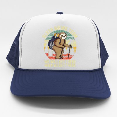 Retro sloth Hiking team we'll get there when we get there  Trucker Hat