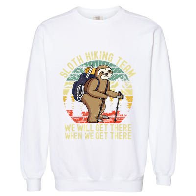 Retro sloth Hiking team we'll get there when we get there  Garment-Dyed Sweatshirt