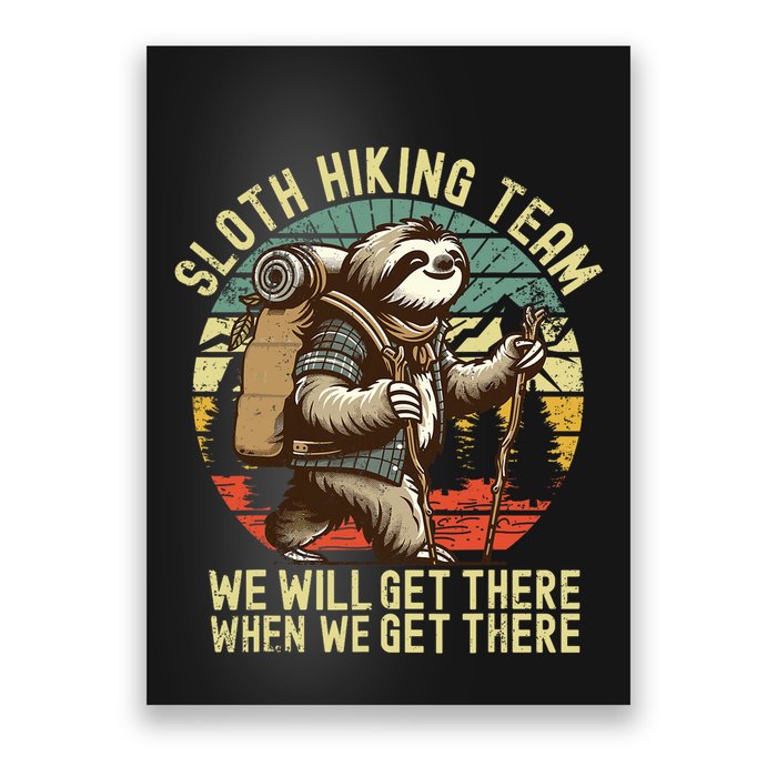 Retro Sloth Hiking Team WeLl Get There When We Get There Poster