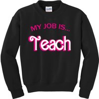 Retro School Humor Funny Teacher Life My Job Is Teach Kids Sweatshirt