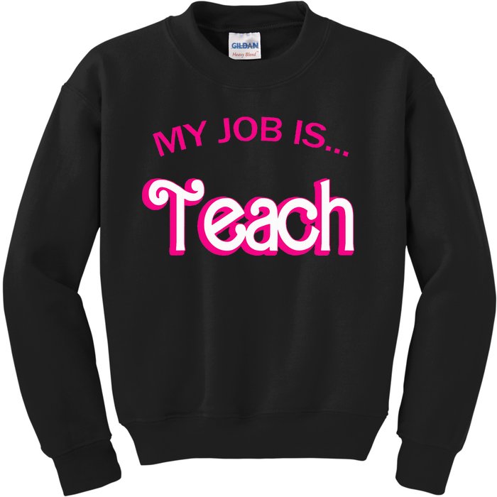 Retro School Humor Funny Teacher Life My Job Is Teach Kids Sweatshirt