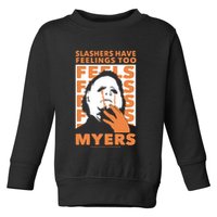 Riot Society Halloween M.I.C.H.A.E.L Myers Slashers Have Feelings Too Toddler Sweatshirt