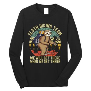 Retro sloth Hiking team we'll get there when we get there Long Sleeve Shirt