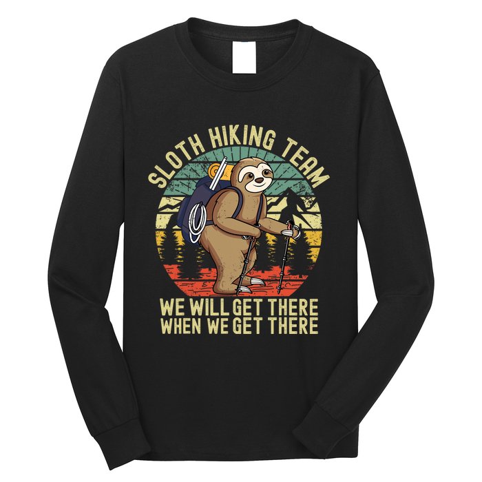 Retro sloth Hiking team we'll get there when we get there Long Sleeve Shirt