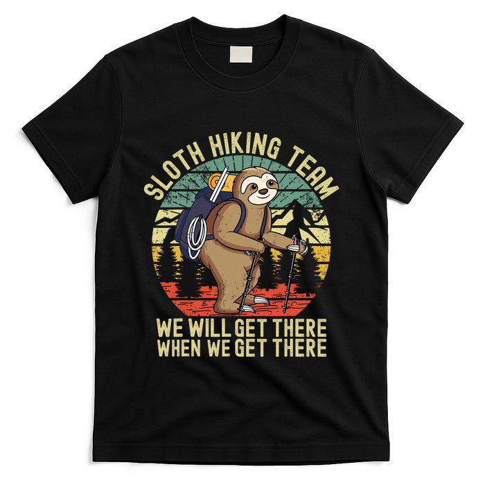 Retro sloth Hiking team we'll get there when we get there T-Shirt