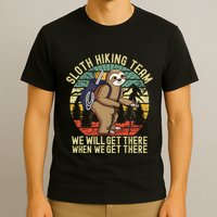 Retro sloth Hiking team we'll get there when we get there T-Shirt