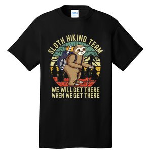 Retro sloth Hiking team we'll get there when we get there Tall T-Shirt