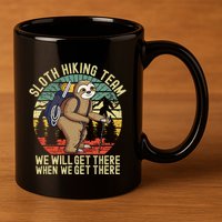 Retro sloth Hiking team we'll get there when we get there 11oz C Handle Ceramic Mug