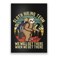 Retro sloth Hiking team we'll get there when we get there Poster