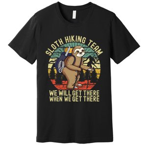 Retro sloth Hiking team we'll get there when we get there Premium T-Shirt