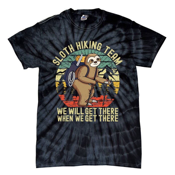 Retro sloth Hiking team we'll get there when we get there Tie-Dye T-Shirt