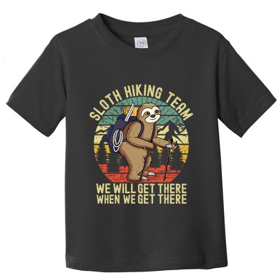 Retro sloth Hiking team we'll get there when we get there Toddler T-Shirt