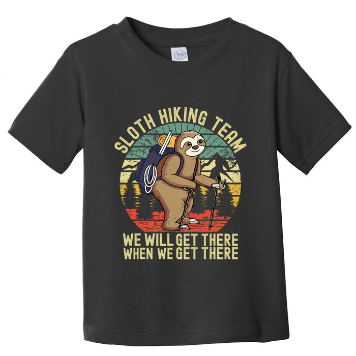 Retro sloth Hiking team we'll get there when we get there Toddler T-Shirt