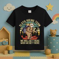 Retro sloth Hiking team we'll get there when we get there Toddler T-Shirt