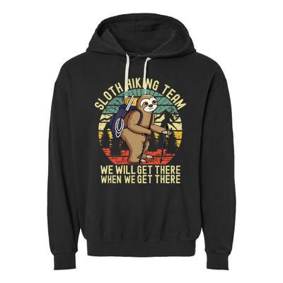 Retro Sloth Hiking Team Well Get There When We Get There Garment-Dyed Fleece Hoodie