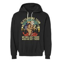 Retro Sloth Hiking Team Well Get There When We Get There Garment-Dyed Fleece Hoodie