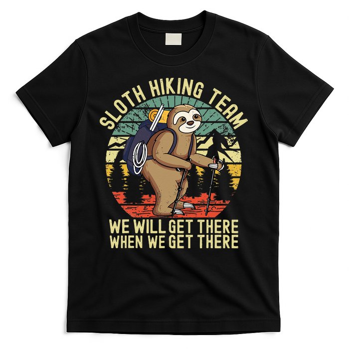 Retro Sloth Hiking Team Well Get There When We Get There T-Shirt