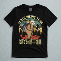 Retro Sloth Hiking Team Well Get There When We Get There T-Shirt
