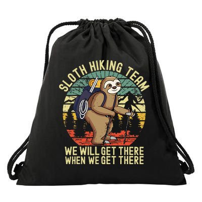 Retro Sloth Hiking Team Well Get There When We Get There Drawstring Bag