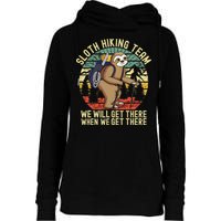 Retro Sloth Hiking Team Well Get There When We Get There Womens Funnel Neck Pullover Hood