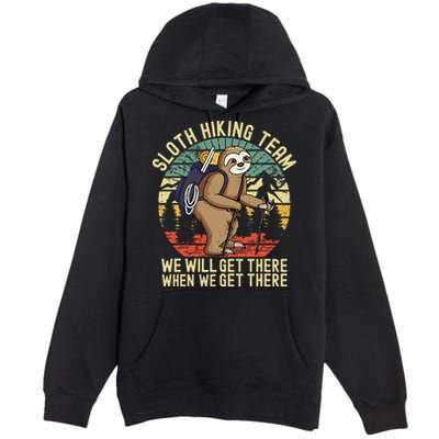 Retro Sloth Hiking Team Well Get There When We Get There Premium Pullover Hoodie
