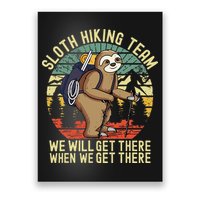 Retro Sloth Hiking Team Well Get There When We Get There Poster