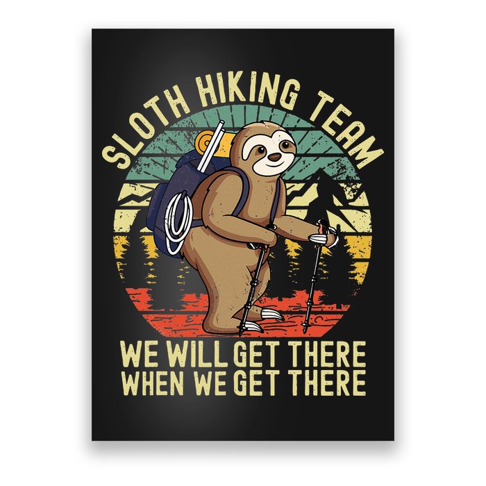 Retro Sloth Hiking Team Well Get There When We Get There Poster