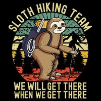 Retro Sloth Hiking Team Well Get There When We Get There Poster