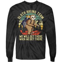 Retro Sloth Hiking Team Well Get There When We Get There Tie-Dye Long Sleeve Shirt