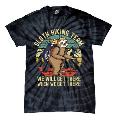 Retro Sloth Hiking Team Well Get There When We Get There Tie-Dye T-Shirt