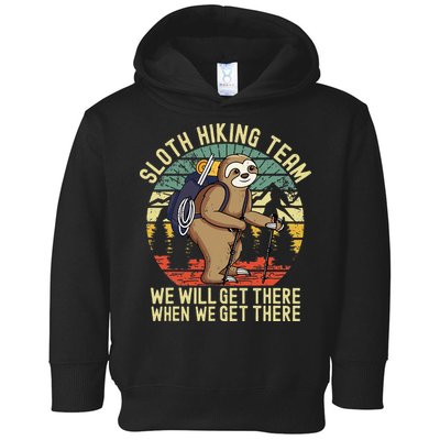 Retro Sloth Hiking Team Well Get There When We Get There Toddler Hoodie