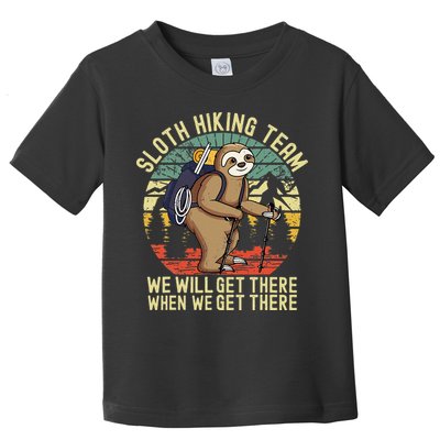 Retro Sloth Hiking Team Well Get There When We Get There Toddler T-Shirt