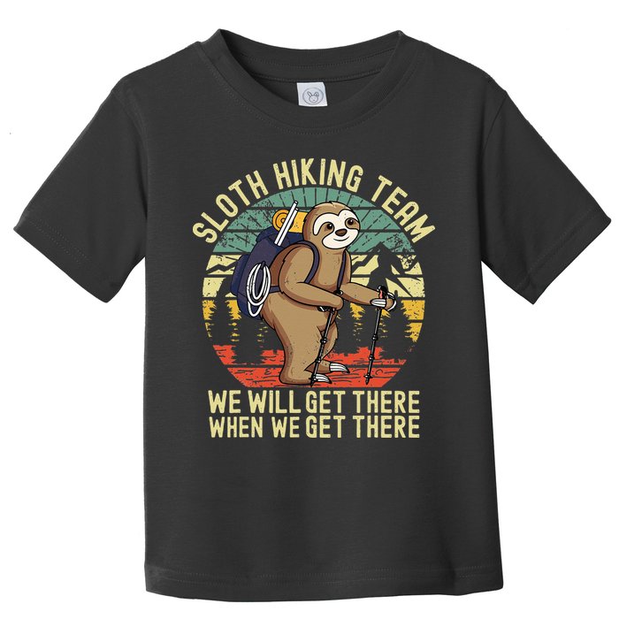 Retro Sloth Hiking Team Well Get There When We Get There Toddler T-Shirt