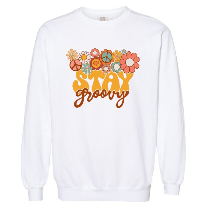 Retro Sunflower Hippie Stay Groovy Positive Mind Happy Life Garment-Dyed Sweatshirt