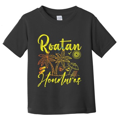 Roatan Souvenirs Honduras Beach Honduras Vacation Roatan Toddler T-Shirt