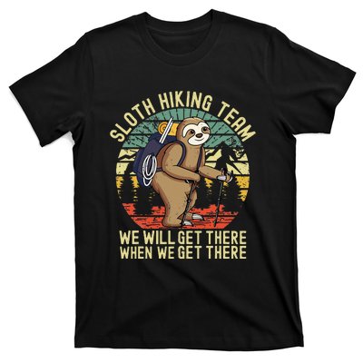 Retro Sloth Hiking Team Well Get There When We Get There T-Shirt