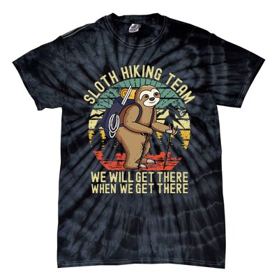 Retro Sloth Hiking Team Well Get There When We Get There Tie-Dye T-Shirt