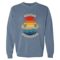 Roatan Souvenir Honduras Reminder Garment-Dyed Sweatshirt