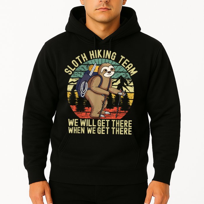 Retro Sloth Hiking Team We'll Get There When We Get There Hoodie