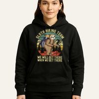 Retro Sloth Hiking Team We'll Get There When We Get There Hoodie