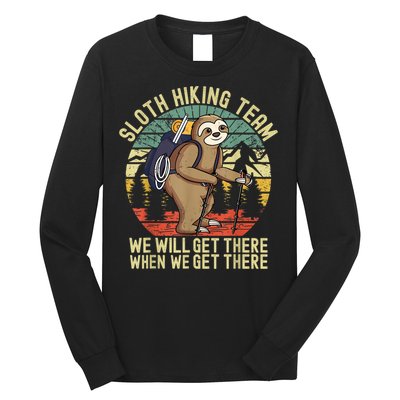 Retro Sloth Hiking Team We'll Get There When We Get There Long Sleeve Shirt