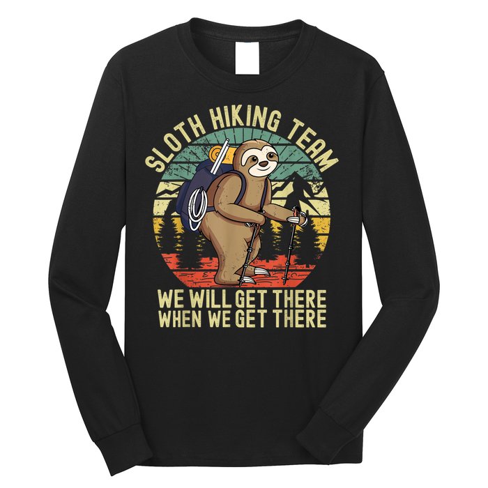 Retro Sloth Hiking Team We'll Get There When We Get There Long Sleeve Shirt