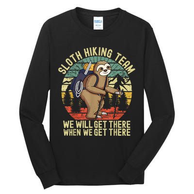 Retro Sloth Hiking Team We'll Get There When We Get There Tall Long Sleeve T-Shirt