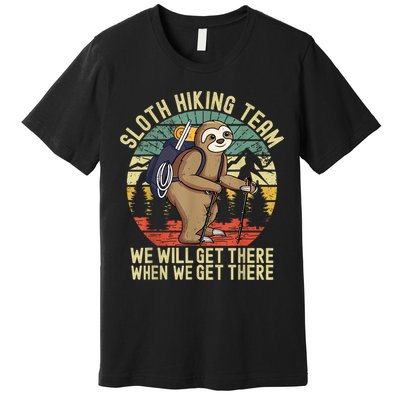 Retro Sloth Hiking Team We'll Get There When We Get There Premium T-Shirt