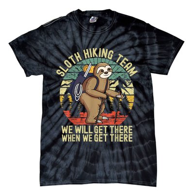 Retro Sloth Hiking Team We'll Get There When We Get There Tie-Dye T-Shirt