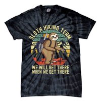Retro Sloth Hiking Team We'll Get There When We Get There Tie-Dye T-Shirt
