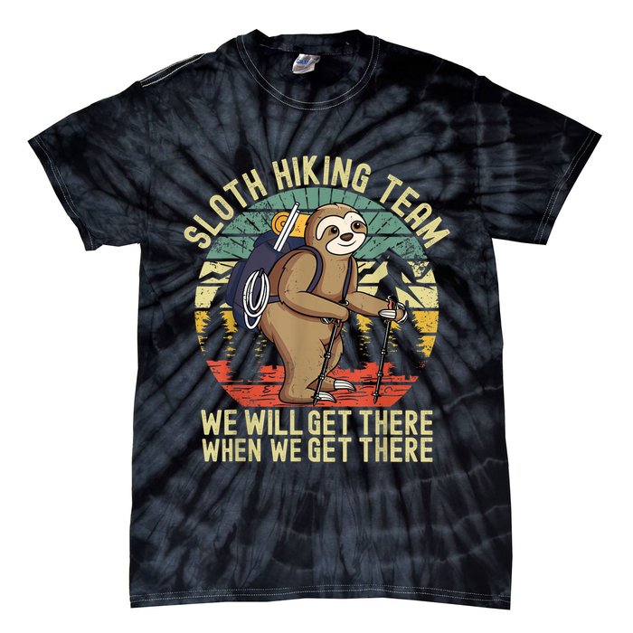Retro Sloth Hiking Team We'll Get There When We Get There Tie-Dye T-Shirt