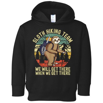 Retro Sloth Hiking Team We'll Get There When We Get There Toddler Hoodie