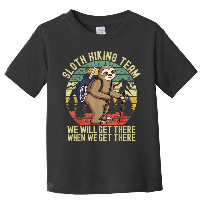 Retro Sloth Hiking Team We'll Get There When We Get There Toddler T-Shirt